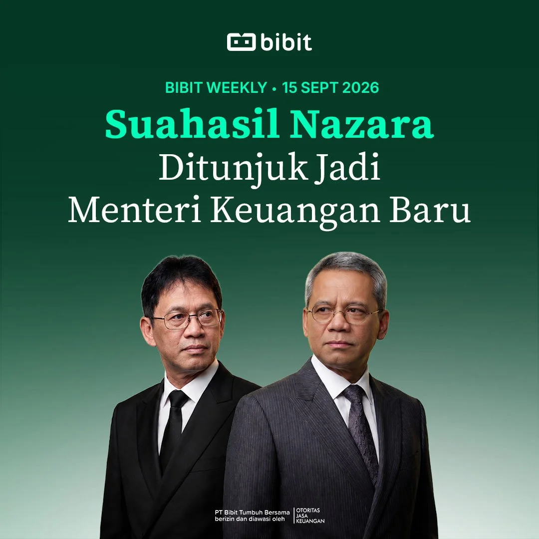 Bibit Weekly – Suahasil Nazara Ditunjuk Jadi Menteri Keuangan Baru